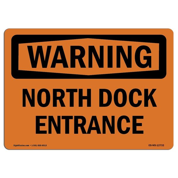 Signmission OSHA WARNING Sign, North Dock Entrance, 14in X 10in Aluminum, 10" W, 14" L, Landscape OS-WS-A-1014-L-12732